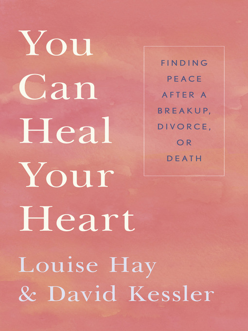 Title details for You Can Heal Your Heart by Louise Hay - Available